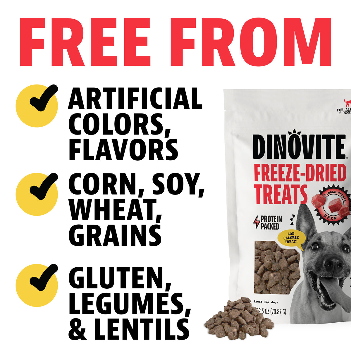 Dinovite Freeze-Dried Beef Treats for dogs. Free from artificial colors and flavors; corn, soy, wheat and grains; gluten, legumes and lentils