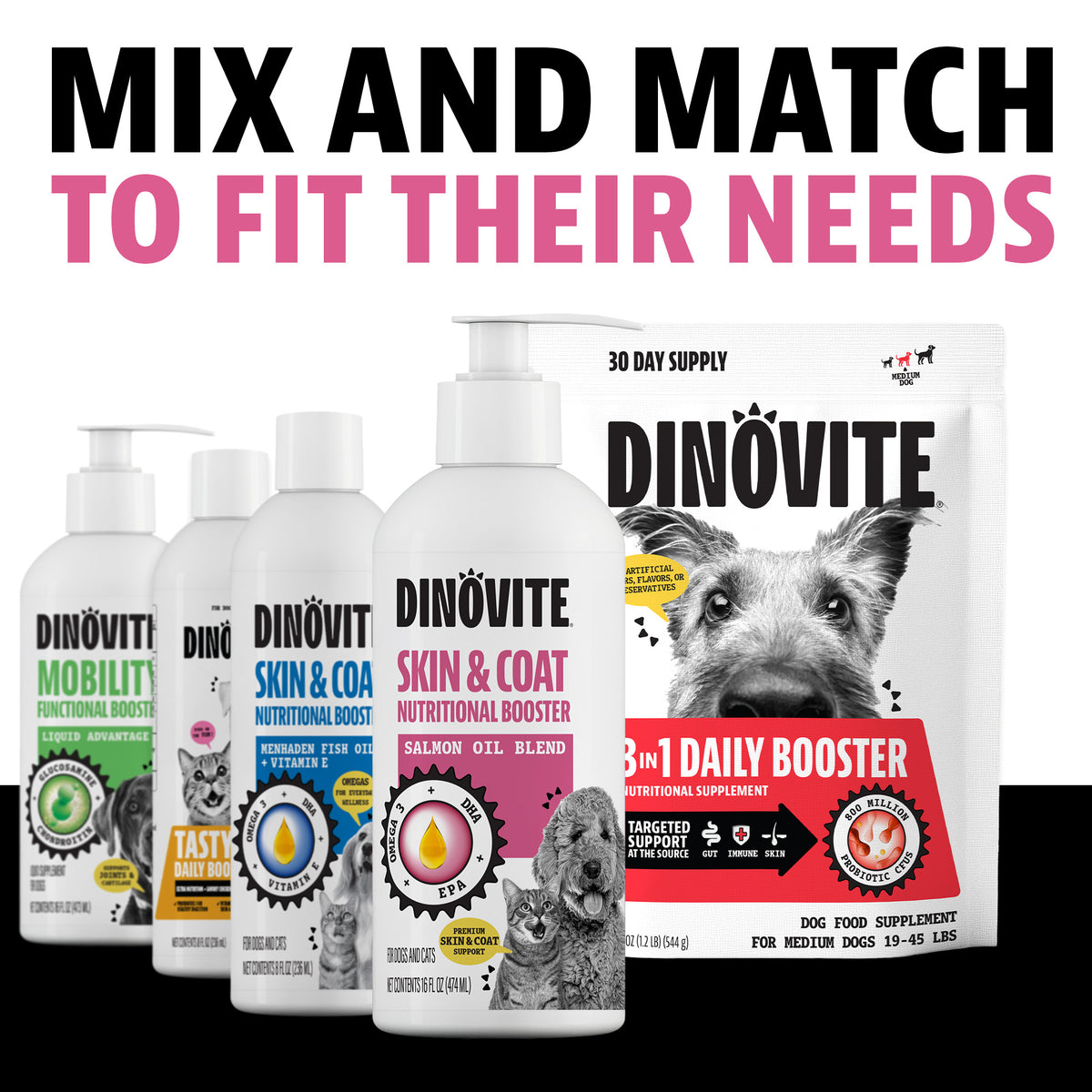 Mix and match to fit their needs: Dinovite Mobility, Tasty Meal and Skin & Coat liquid boosters shown with the 3-in-1 Daily Booster 30-day supply bag
